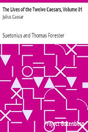 [Gutenberg 6386] • The Lives of the Twelve Caesars, Volume 01: Julius Caesar